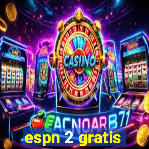 espn 2 gratis